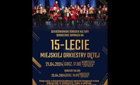 Embedded thumbnail for 15 - lecie Miejskiej Orkiestry Dętej 21.04.2024 godz. 17:00 Kinoteatr &quot;Zbyszek&quot;
